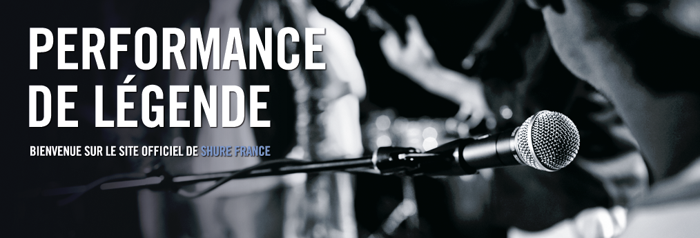 SHURE-PERFORMANCE-DE-LEGENDE.png