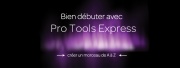 Débutez avec Pro Tools Express en vidéo